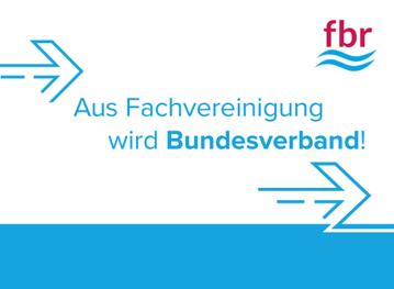 Aus Fachvereinigung Betriebs- und Regenwassernutzung e. V. wird fbr - Bundesverband fr Betriebs- und Regenwasser e. V. 