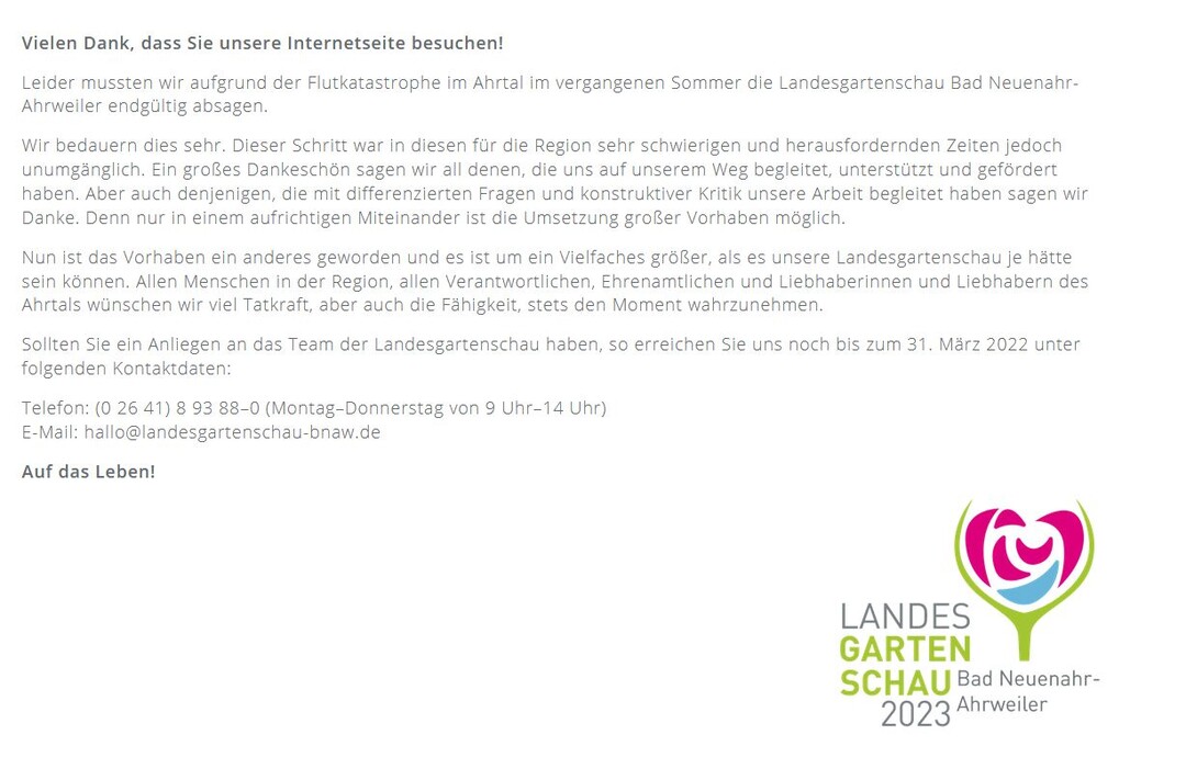 Aufgrund der Flutkatastrophe im Ahrtal im Sommer 2021 musste die Landesgartenschau Bad Neuenahr-Ahrweiler 2023 abgesagt werden. Nun gibt es die Idee fr eine Gartenschau im Jahr 2030!
